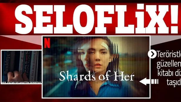 Netflixte yayınlanan Shards Of Her dizisinde terörden tutuklu HDPli Selahattin Demirtaş güzellemesi! Seher kitabının reklamını yaptılar