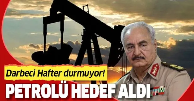 Darbeci Hafter durmuyor! Petrolü hedef aldı...