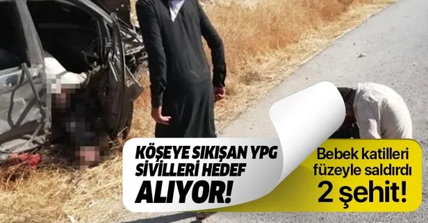 YPG sivillere füzeyle saldırdı: 2 şehit!