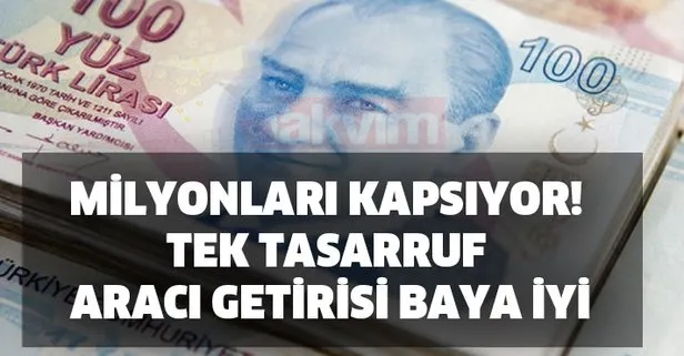 Milyonları kapsıyor! Tek tasarruf aracı getirisi baya iyi