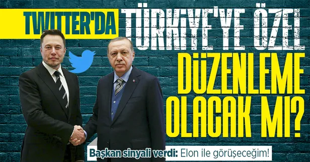 Twitter'da Türkiye'ye özel düzenleme olacak mı? Başkan Erdoğan sinyali verdi: Elon Musk'la görüşeceğim