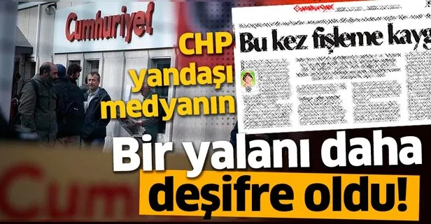 Cumhuriyet'in bir yalanı daha deşifre oldu