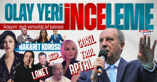 Hakaret korosu! Muharrem İnce'nin aday olması CHP yandaşı isimleri çıldırttı: Fazıl Say, Şahan Gökbakar, Gonca Vuslateri...