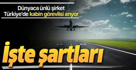 Dünyaca ünlü şirket Türkiye'de kabin görevlisi arıyor! İşte son başvuru tarihi ve şartları