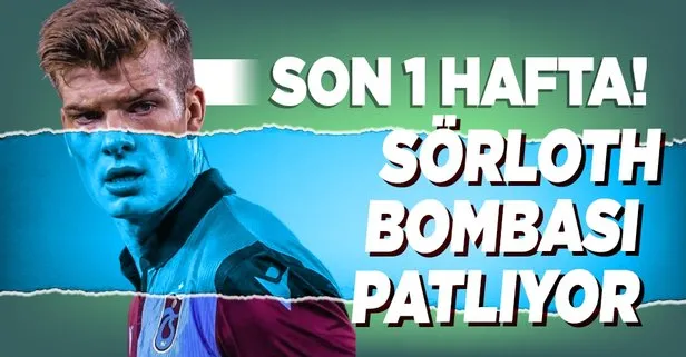 Sörloth için kritik hafta