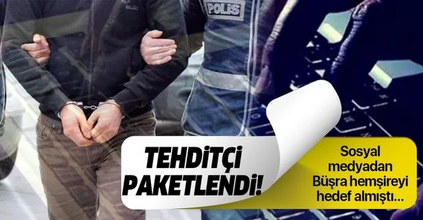 O tehditçi gözaltına alındı!