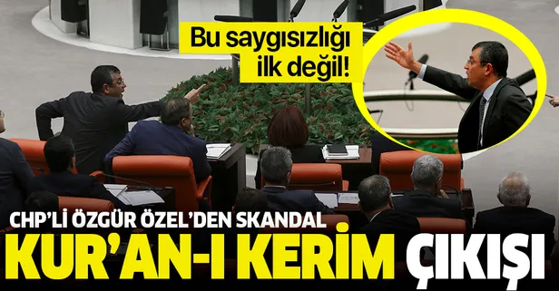 CHP'li Özgür Özel'den Kur'an-ı Kerim'e saygısızlık