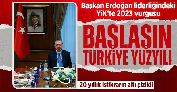 Son dakika: Başkan Erdoğan liderliğindeki Yüksek İstişare Kurulu toplantısı sonrası açıklama: Türkiye Yüzyılı vurgusu