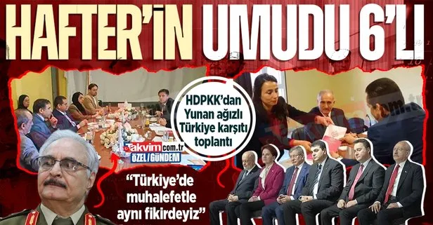 HDPKK’dan Libya’da ihanet görüşmesi! Hafter heyeti ile ’Yunan’ ağızlı Türkiye karşıtı toplantı: Darbeciler umudunu 6’lı masaya bağlamış