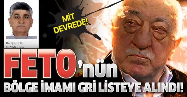 FETÖ’nün bölge imamı Gri listede!