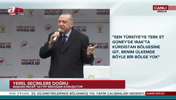 Başkan Erdoğan: Bizim Kürdistan diye bir bölgemiz yok