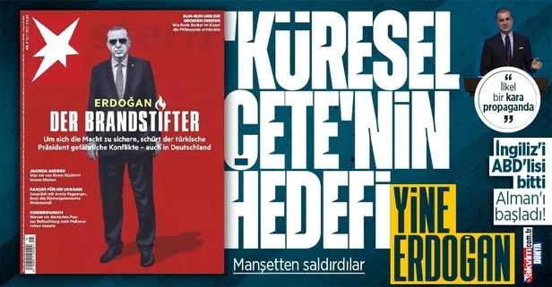 Alman Stern dergisinden Başkan Erdoğan için küstah sözler! Küresel Çete bu kez onlar üzerinden saldırdı | AK Parti’den çok sert tepki