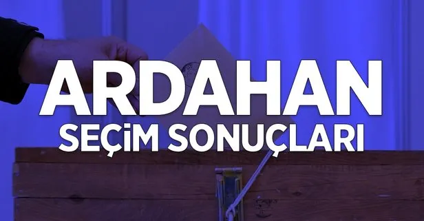 31 Mart Ardahan yerel seçim sonuçları