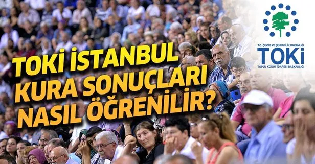 TOKİ İstanbul kura sonuçları nasıl öğrenilir? Başakşehir Kayabaşı kura sonuçları isim listesi yayınlandı mı?