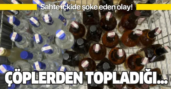 Sahte içkide şoke eden olay! Çöplerden topladığı...-1