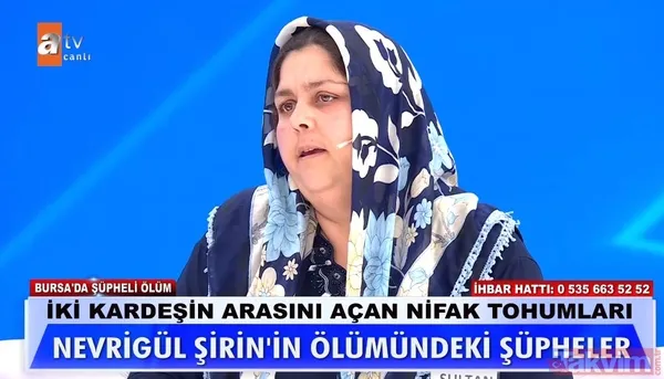 SON DAKİKA | Nevrigül Alan'ı ölümünde kardeşi Nazmiye'nin parmağı var mı? Müge Anlı'da kafaları karıştıran detaylar - 7
