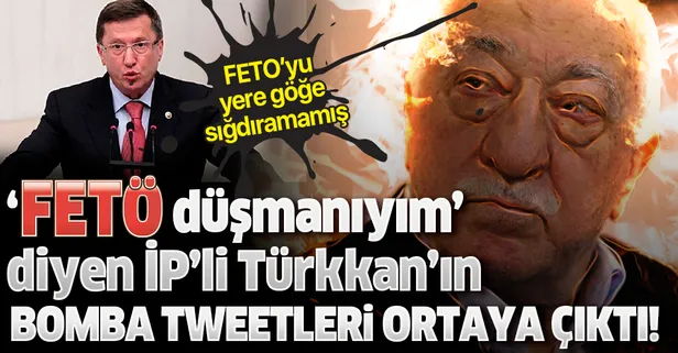 ‘FETÖ düşmanıyım’ diyen İYİ Partili Lütfü Türkkan'ın FETÖ’yü öven tweetleri ortaya çıktı!
