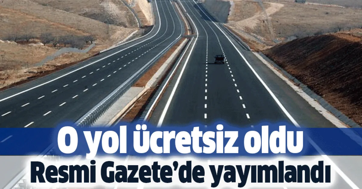 Payas Iskenderun Arasi Yol Ucretsiz Oldu Takvim