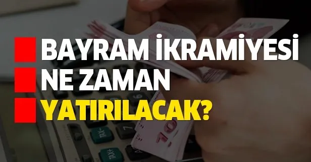 Emekli bayram ikramiyesi ne zaman yatırılacak?