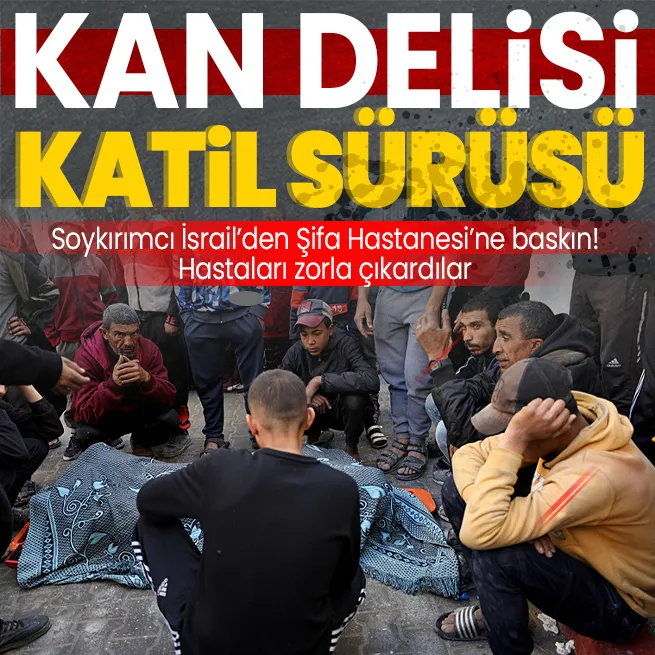 Katil İsrail ordusundan Şifa Hastanesine baskın! Hastaları zorla çıkarmaya çalıştılar