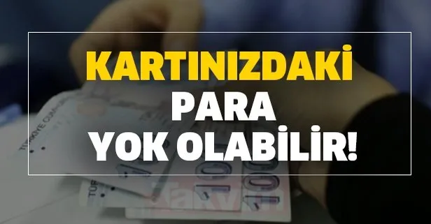 Kartınızdaki para yok olabilir! Bu olursa hemen bildirin