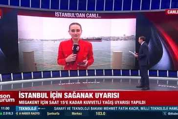 İstanbul için sağanak uyarısı! İşte detaylar...