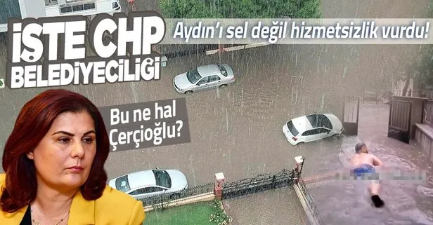 Aydın’da cadde ve sokaklar göle döndü! Vatandaşlar CHP’li Özlem Çerçioğlu’nu göreve çağırarak tepki gösterdi