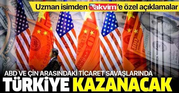 ABD ile Çin arasındaki ticaret savaşında kazanan Türkiye olacak