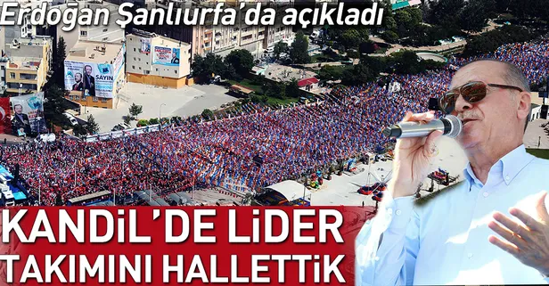 Erdoğan: Kandil'de lider takımını hallettik