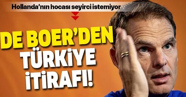 Hollanda’nın hocası De Boer Türkiye’den çekiniyor! Türkiye ile seyircisiz oynayalım