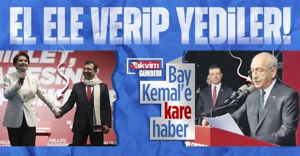 Kemal Kılıçdaroğlu konuşurken kenarda bekleyen Ekrem İmamoğlu, Meral Akşener konuşurken ele ele verdi