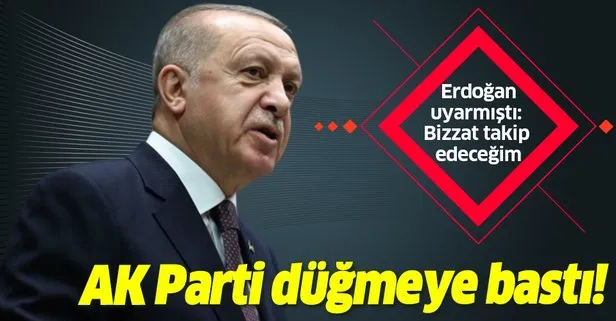 AK Parti belediye başkanlarını yakın takibe aldı! Başkan Erdoğan ’Bizzat takip edeceğim’ demişti