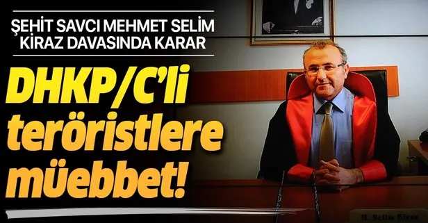 Son dakika: Şehit Savcı Mehmet Selim Kiraz davasında karar!