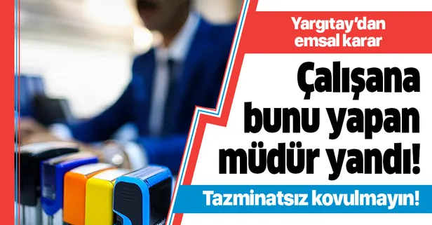 Milyonlarca çalışanı ilgilendiriyor! Yargıtay'dan emsal karar! Bunu yapan tazminatsız kovulur