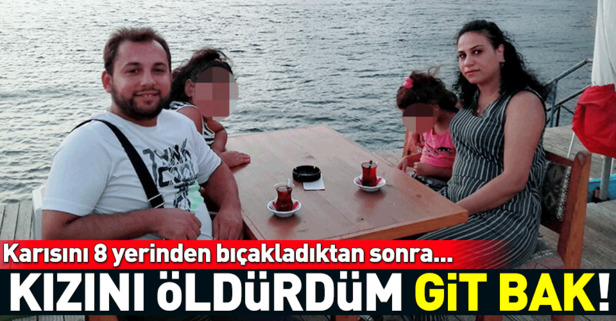 Ankara’da karısını 8 yerinden bıçaklayan koca: Kızını öldürdüm git bak!