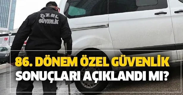 Özel Güvenlik adayları heyecan içinde! 86. Dönem ÖGG sınav sonuçları ne zaman açıklanacak?