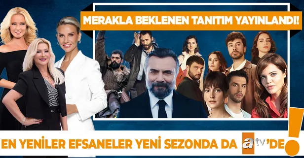 ATV’nin merakla beklenen yeni sezon fragmanı yayınlandı! ‘En Yeniler, Efsaneler yeni sezonda da ATV’de!’