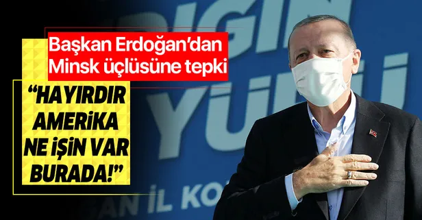 Hayırdır Amerika! Başkan Recep Tayyip Erdoğan Ermenistan’a destek veren ülkelere sert çıktı