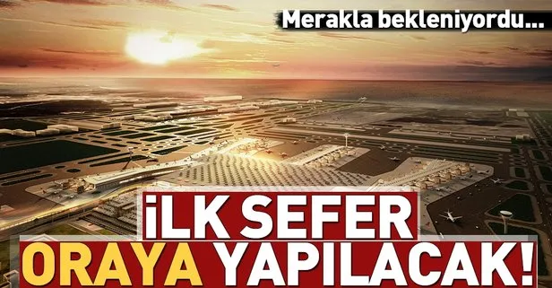Son dakika! THY’nin İstanbul Yeni Havalimanı’ndaki seferleri
