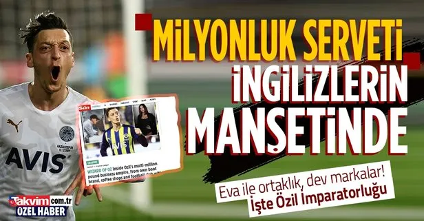 Mesut Özil’in serveti İngilizlerin manşetinde! Eva Longria ile ortaklık, milyonlarca poundluk markalar...