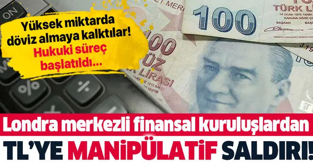 Londra merkezli finansal kuruluşlardan Türk lirasına manipülatif saldırı! Düzenleyici kurumlar harekete geçti...
