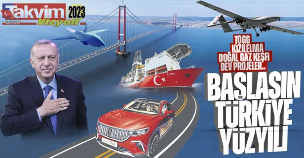 Togg, Kızılelma, doğal gaz keşfi... Başlasın Türkiye Yüzyılı