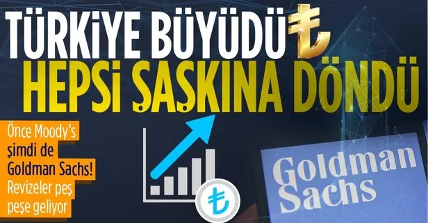 Türkiye büyüdü hepsi şaşkına döndü! Moody’s’in ardından Goldman Sachs da revize etti