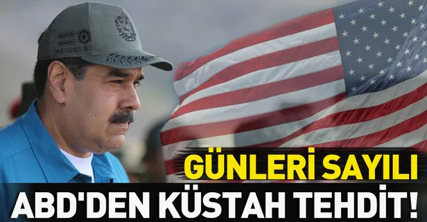 ABD'den Maduro'ya küstah tehdit: Günleri sayılı