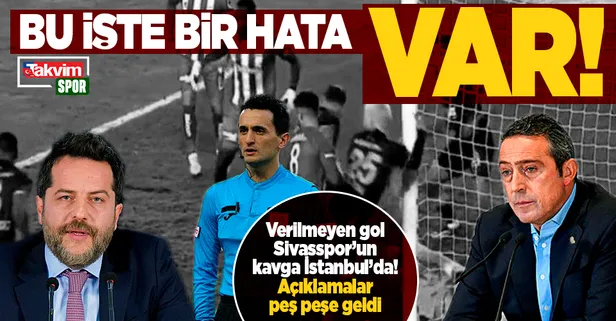Sivasspor'un golü verilmedi açıklama Galatasaray ve Fenerbahçe'den geldi