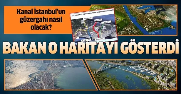 Kanal İstanbul güzergahı nasıl belirlendi? İşte o harita!