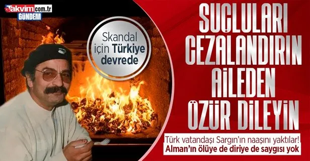 Türk vatandaşı Abdülkadir Sargın’ın cenazesi Almanya’da yakıldı! Türkiye’den sert tepki: Suçluları cezalandırın aileden özür dileyin