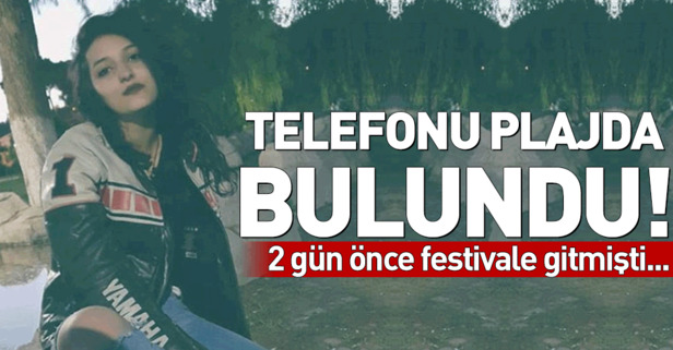 Festivale giden Tuğçe Yalçınkaya’dan haber alınamıyor