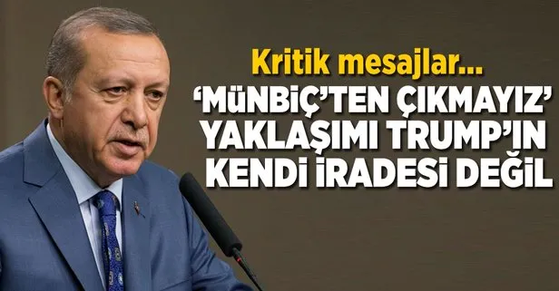 Erdoğan: Trumpın kendi iradesi değil