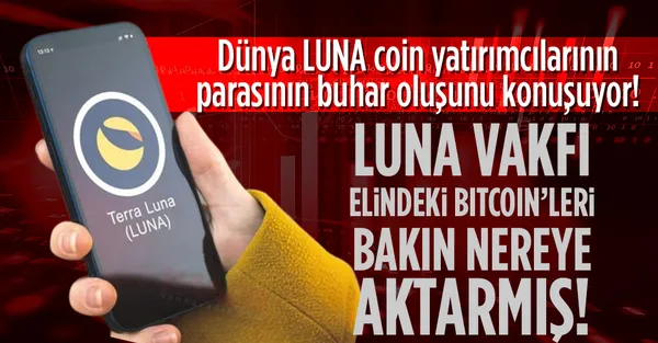 Dünya LUNA coin yatırımcılarının parasının buhar oluşunu konuşuyor! Luna Vakfı’nın elinde tuttuğu Bitcoinler bakın nereye aktarılmış-1